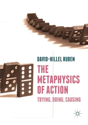 Immagine del venditore per The Metaphysics of Action: Trying, Doing, Causing by Ruben, David-Hillel [Paperback ] venduto da booksXpress