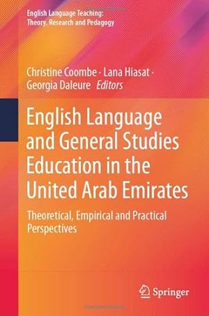 Seller image for English Language and General Studies Education in the United Arab Emirates: Theoretical, Empirical and Practical Perspectives (English Language Teaching: Theory, Research and Pedagogy) [Hardcover ] for sale by booksXpress