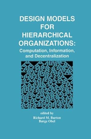 Seller image for Design Models for Hierarchical Organizations: Computation, Information, and Decentralization [Paperback ] for sale by booksXpress