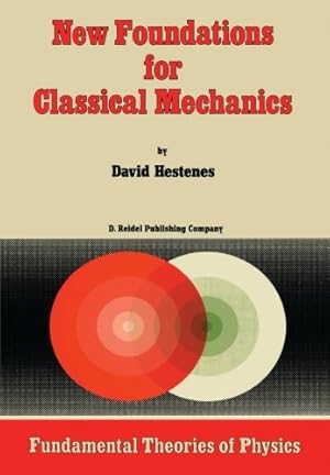 Immagine del venditore per New Foundations for Classical Mechanics (Fundamental Theories of Physics) by Hestenes, David [Paperback ] venduto da booksXpress