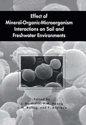 Seller image for Effect of Mineral-Organic-Microorganism Interactions on Soil and Freshwater Environments [Hardcover ] for sale by booksXpress