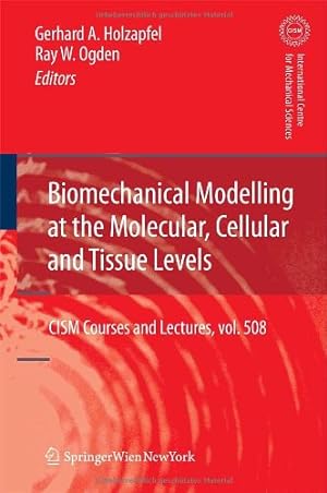 Seller image for Biomechanical Modelling at the Molecular, Cellular and Tissue Levels (CISM International Centre for Mechanical Sciences) [Hardcover ] for sale by booksXpress