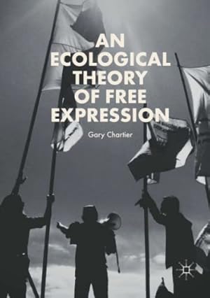 Seller image for An Ecological Theory of Free Expression by Chartier, Gary [Paperback ] for sale by booksXpress