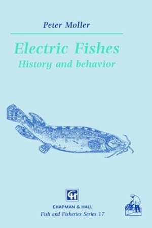 Bild des Verkufers fr Electric Fishes: History and behavior (Fish & Fisheries Series (17)) by Moller, P. [Hardcover ] zum Verkauf von booksXpress