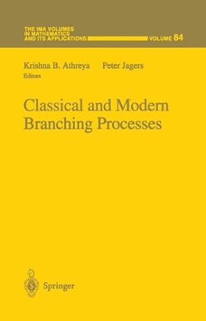 Seller image for Classical and Modern Branching Processes (The IMA Volumes in Mathematics and its Applications (84)) [Hardcover ] for sale by booksXpress