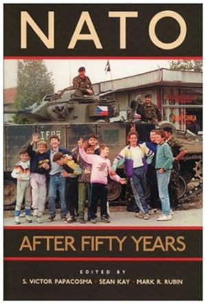 Seller image for NATO after Fifty Years by Rubin, Mark R., Kay, Sean, Papacosma, Victor S. [Hardcover ] for sale by booksXpress
