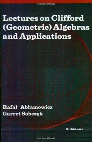 Immagine del venditore per Lectures on Clifford (Geometric) Algebras and Applications by Ablamowicz, Rafal [Paperback ] venduto da booksXpress