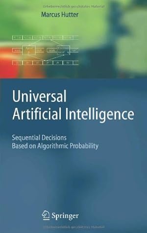 Seller image for Universal Artificial Intelligence: Sequential Decisions Based On Algorithmic Probability by Hutter, Marcus [Hardcover ] for sale by booksXpress