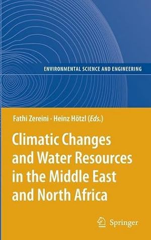 Immagine del venditore per Climatic Changes and Water Resources in the Middle East and North Africa (Environmental Science and Engineering) [Hardcover ] venduto da booksXpress