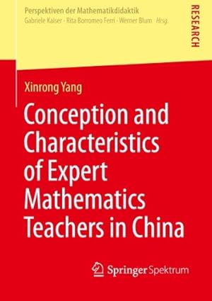 Immagine del venditore per Conception and Characteristics of Expert Mathematics Teachers in China (Perspektiven der Mathematikdidaktik) by Yang, Xinrong [Paperback ] venduto da booksXpress