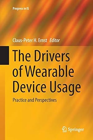 Immagine del venditore per The Drivers of Wearable Device Usage: Practice and Perspectives (Progress in IS) [Paperback ] venduto da booksXpress