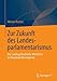Immagine del venditore per Zur Zukunft des Landesparlamentarismus: Der Landtag Nordrhein-Westfalen im Bundesländervergleich (German Edition) [Soft Cover ] venduto da booksXpress