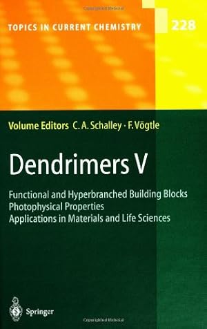 Seller image for Dendrimers V: Functional and Hyperbranched Building Blocks, Photophysical Properties, Applications in Materials and Life Sciences (Topics in Current Chemistry (228)) (v. 5) [Hardcover ] for sale by booksXpress