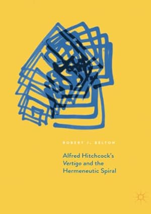 Seller image for Alfred Hitchcock's Vertigo and the Hermeneutic Spiral by Belton, Robert J. [Paperback ] for sale by booksXpress