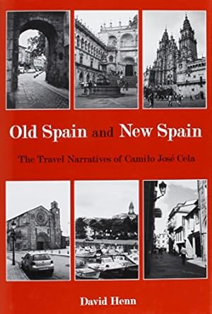 Image du vendeur pour Old Spain and New Spain: The Travel Narratives of Camilo Jose Cela by Henn, David [Hardcover ] mis en vente par booksXpress