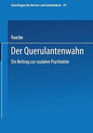 Imagen del vendedor de Der Querulantenwahn: Ein Beitrag zur sozialen Psychiatrie (Grenzfragen des Nerven- und Seelenlebens) (German Edition) by Raecke, Julius [Paperback ] a la venta por booksXpress