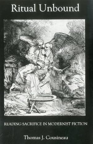 Image du vendeur pour Ritual Unbound: Reading Sacrifice in Modernist Fiction by Cousineau, Thomas [Hardcover ] mis en vente par booksXpress