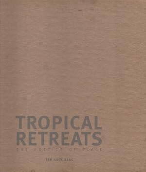 Tropical Retreats: The Poetics Of Place