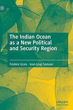 Immagine del venditore per The Indian Ocean as a New Political and Security Region by Grare, Fr ©d ©ric, Samaan, Jean-Loup [Hardcover ] venduto da booksXpress