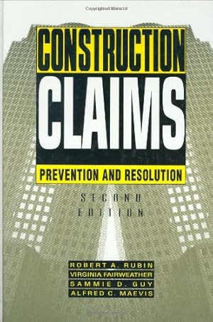 Seller image for Construction Claims: Prevention and resolution by Rubin, Robert A., Guy, Sammie D., Maevis, Alfred C., Fairweather, Virginia [Hardcover ] for sale by booksXpress