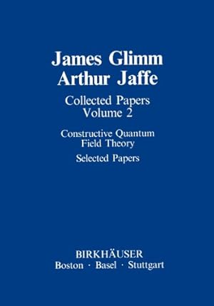 Bild des Verkufers fr Collected Papers. Volume 1: Quantum Field Theory and Statistical Mechanics. Expositions. Volume 2: Constructive Quantum Field Theory; Selected Papers. TWO VOLUMES by Glimm, James, Jaffe, Arthur [Paperback ] zum Verkauf von booksXpress