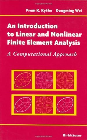Immagine del venditore per An Introduction to Linear and Nonlinear Finite Element Analysis: A Computational Approach by Kythe, Prem, Wei, Dongming [Hardcover ] venduto da booksXpress