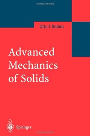 Seller image for Advanced Mechanics of Solids by Bruhns, Otto T. [Paperback ] for sale by booksXpress