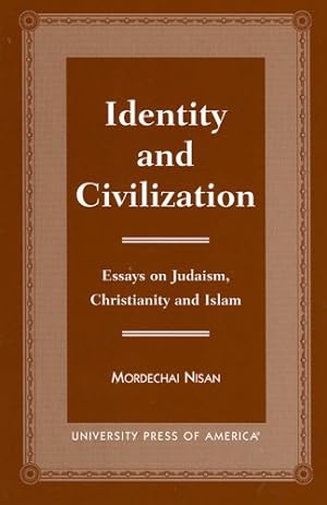 Seller image for Identity and Civilization: Essays on Judaism, Christianity, and Islam by Nisan, Mordechai [Paperback ] for sale by booksXpress