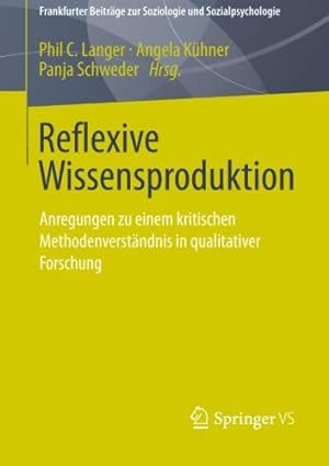 Seller image for Reflexive Wissensproduktion: Anregungen zu einem kritischen Methodenverst¤ndnis in qualitativer Forschung (Frankfurter Beitr¤ge zur Soziologie und Sozialpsychologie) (German Edition) [Paperback ] for sale by booksXpress