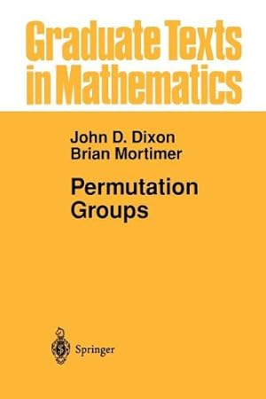 Immagine del venditore per Permutation Groups (Graduate Texts in Mathematics (163)) by Dixon, John D., Mortimer, Brian [Paperback ] venduto da booksXpress