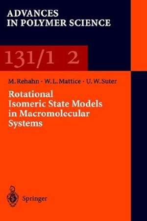 Imagen del vendedor de Rotational Isomeric State Models in Macromolecular Systems (Advances in Polymer Science (131/132)) by Rehan, Matthias, Mattice, Wayne L., Suter, Ulrich W. [Hardcover ] a la venta por booksXpress