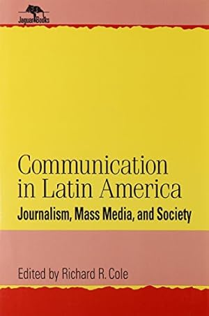 Imagen del vendedor de Communication in Latin America: Journalism, Mass Media, and Society (Jaguar Books on Latin America) [Paperback ] a la venta por booksXpress