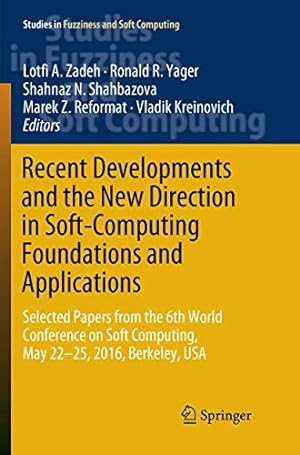 Seller image for Recent Developments and the New Direction in Soft-Computing Foundations and Applications: Selected Papers from the 6th World Conference on Soft . in Fuzziness and Soft Computing (361)) [Paperback ] for sale by booksXpress