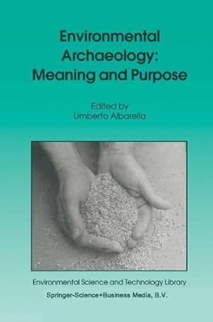Immagine del venditore per Environmental Archaeology: Meaning and Purpose (Environmental Science and Technology Library (17)) [Paperback ] venduto da booksXpress