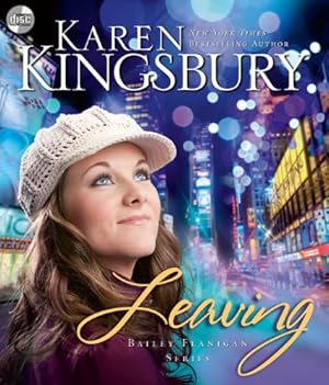 Seller image for Leaving (Bailey Flanigan Series) by Kingsbury, Karen [Audio CD ] for sale by booksXpress