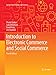 Seller image for Introduction to Electronic Commerce and Social Commerce (Springer Texts in Business and Economics) by Turban, Efraim, Whiteside, Judy, King, David, Outland, Jon [Paperback ] for sale by booksXpress