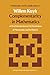 Seller image for Complementarity in Mathematics: A First Introduction to the Foundations of Mathematics and Its History (Mathematics and Its Applications) [Hardcover ] for sale by booksXpress