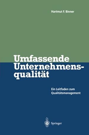 Seller image for Umfassende Unternehmens-qualit ¤t: Ein Leitfaden zum Qualit ¤tsmanagement (German Edition) by Binner, Hartmut F. [Paperback ] for sale by booksXpress