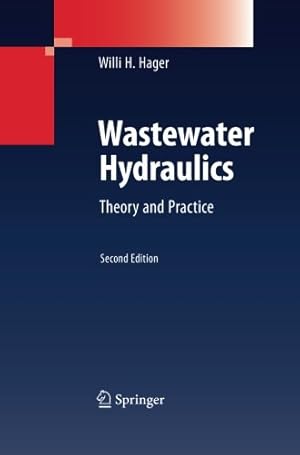 Image du vendeur pour Wastewater Hydraulics: Theory and Practice by Hager, Willi H. [Paperback ] mis en vente par booksXpress