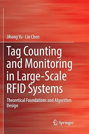 Seller image for Tag Counting and Monitoring in Large-Scale RFID Systems: Theoretical Foundations and Algorithm Design by Yu, Jihong [Paperback ] for sale by booksXpress