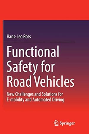 Seller image for Functional Safety for Road Vehicles: New Challenges and Solutions for E-mobility and Automated Driving by Ross, Hans-Leo [Paperback ] for sale by booksXpress
