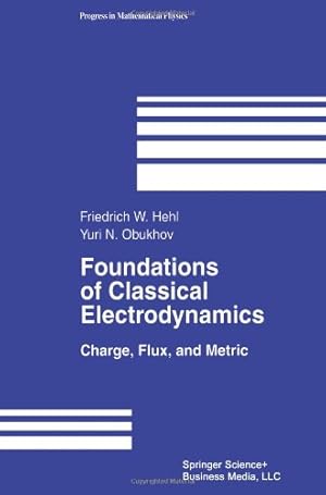 Imagen del vendedor de Foundations of Classical Electrodynamics (Progress in Mathematical Physics) by W.Hehl, Friedrich [Paperback ] a la venta por booksXpress