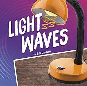 Imagen del vendedor de Light Waves (Waves in Motion) by Garstecki, Julia [Paperback ] a la venta por booksXpress