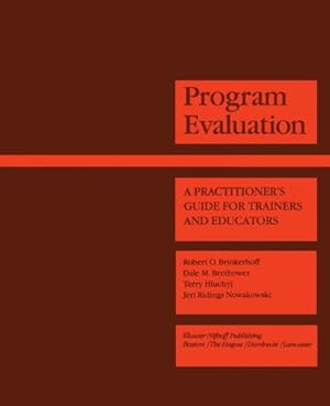 Imagen del vendedor de Program Evaluation: A Practitioner'S Guide For Trainers And Educators (Evaluation in Education and Human Services) by Brinkerhoff, Robert O. [Spiral-bound ] a la venta por booksXpress