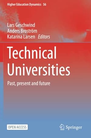 Image du vendeur pour Technical Universities: Past, present and future (Higher Education Dynamics, 56) [Paperback ] mis en vente par booksXpress