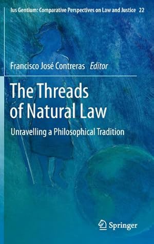 Seller image for The Threads of Natural Law: Unravelling a Philosophical Tradition (Ius Gentium: Comparative Perspectives on Law and Justice) [Hardcover ] for sale by booksXpress