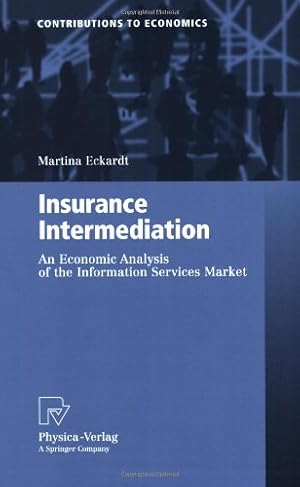 Immagine del venditore per Insurance Intermediation: An Economic Analysis of the Information Services Market (Contributions to Economics) by Eckardt, Martina [Paperback ] venduto da booksXpress