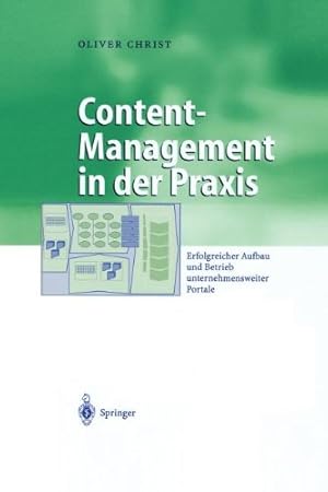 Immagine del venditore per Content-Management in der Praxis: Erfolgreicher Aufbau und Betrieb unternehmensweiter Portale (Business Engineering) (German Edition) by Christ, Oliver [Paperback ] venduto da booksXpress