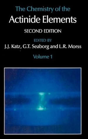 Seller image for The Chemistry of the Actinide Elements Volume 1 by Katz, J.J., Seaborg, G.T., Morss, L.R. [Hardcover ] for sale by booksXpress