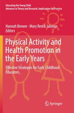 Seller image for Physical Activity and Health Promotion in the Early Years: Effective Strategies for Early Childhood Educators (Educating the Young Child (14)) [Paperback ] for sale by booksXpress